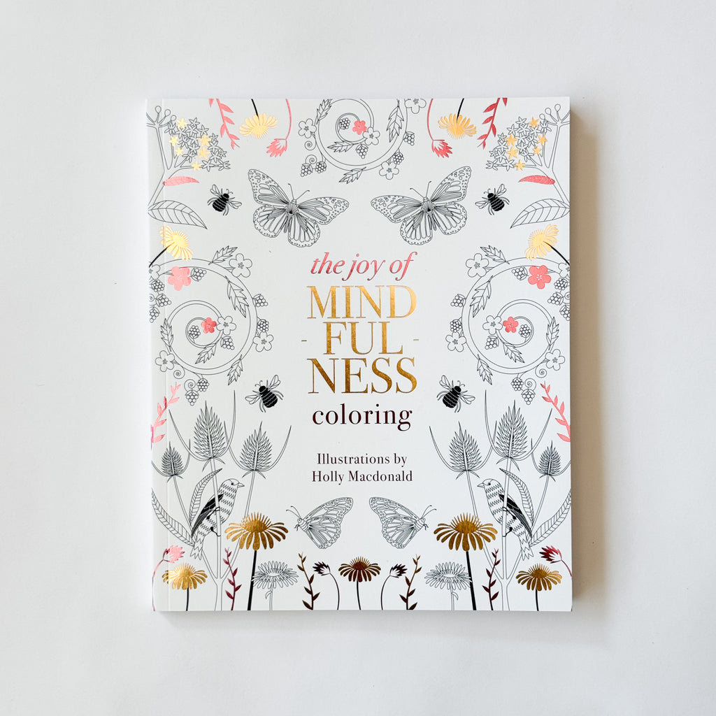 Coloring Book: The Joy of Mindfulness Coloring by Holly Macdonald