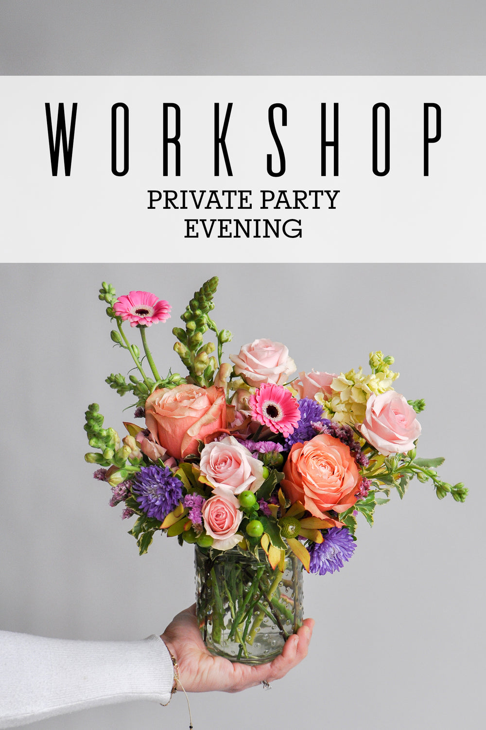 Hand holding a colorful bouquet of flowers with text about a workshop and private party evening on a gray background.