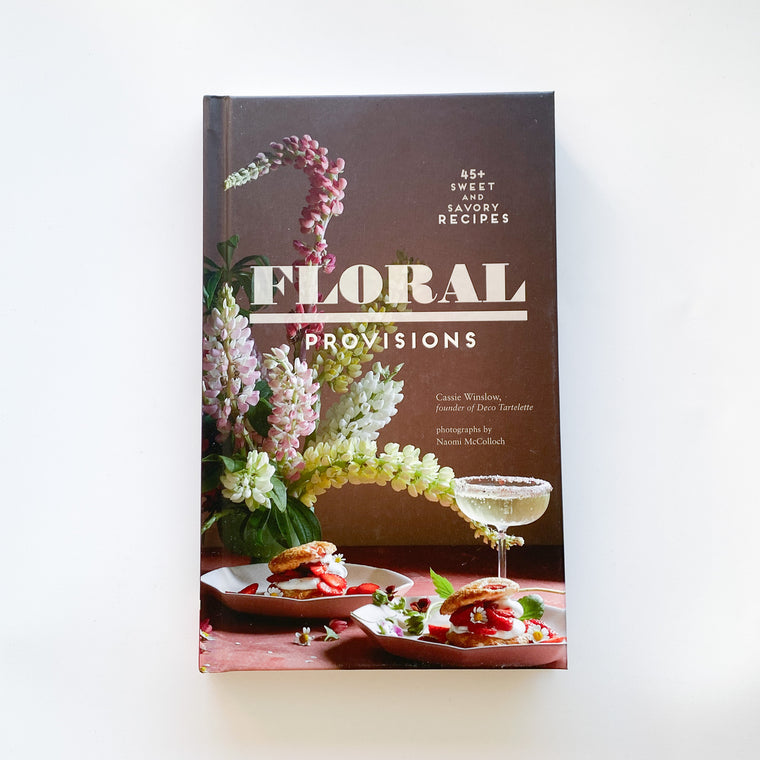 Book: Floral Provisions by Cassie Winslow & Naomi McColloch