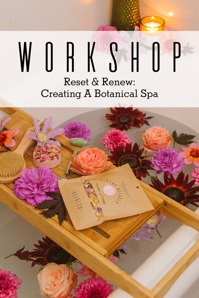2026.01.10 Workshop | Reset & Renew: A Botanical Spa Workshop