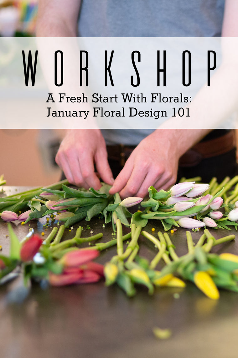 2026.01.24 Workshop | Fresh Start Florals: A January Design Workshop