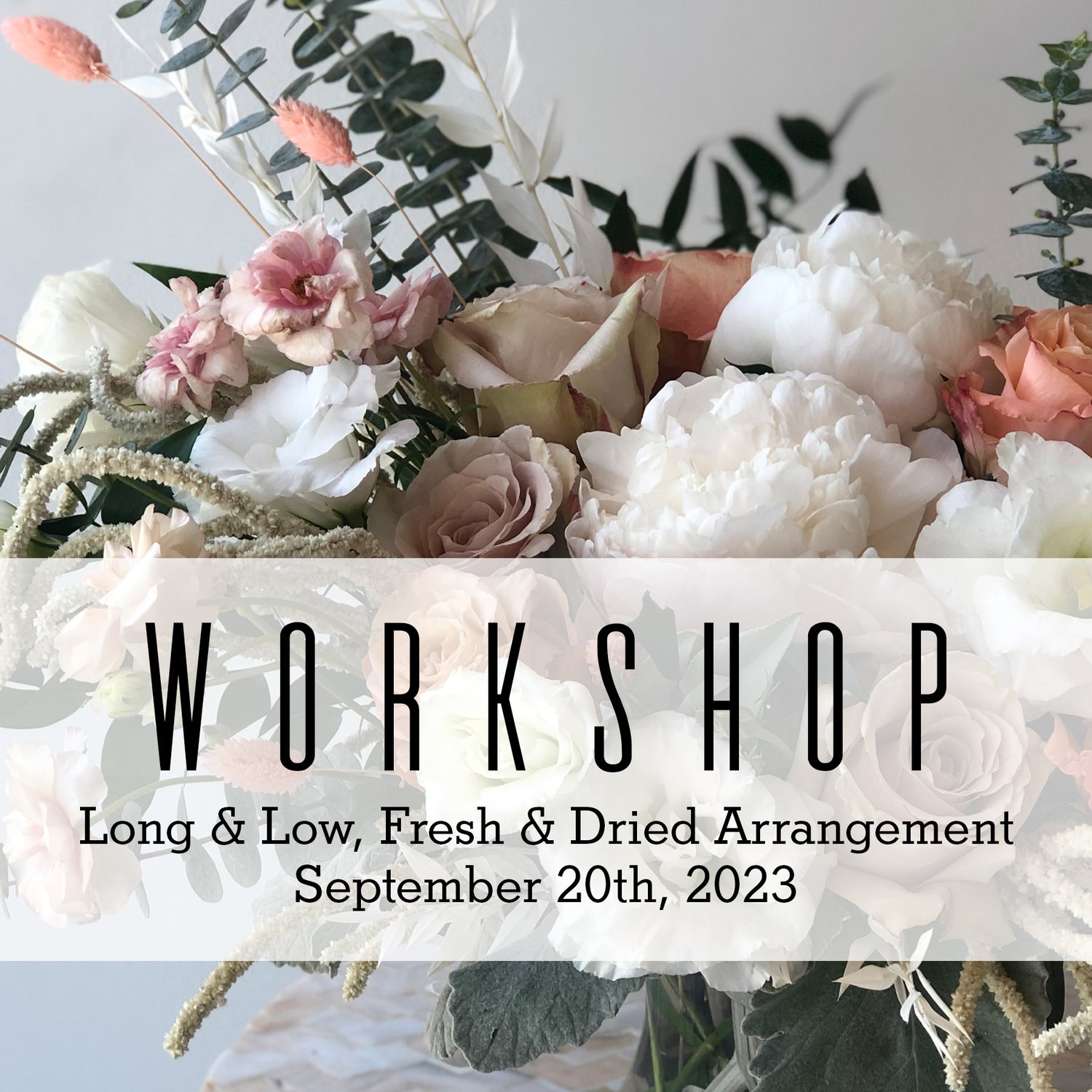 2023.09.20 Workshop | Long & Low, Fresh & Dried Arrangement